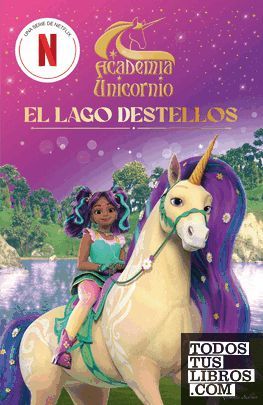 ACADEMIA UNICORNIO. EL LAGO DESTELLOS