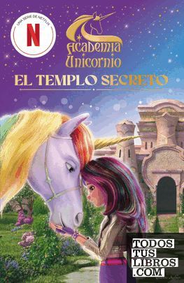 ACADEMIA UNICORNIO. EL TEMPLO SECRETO