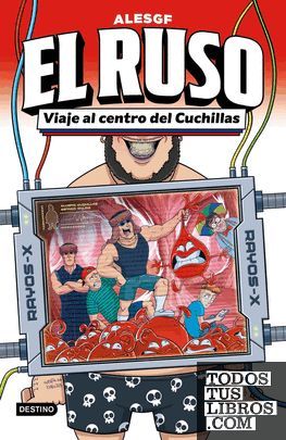 EL RUSO 3. VIAJE AL CENTRO DEL CUCHILLAS