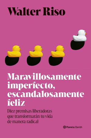 MARAVILLOSAMENTE IMPERFECTO, ESCANDALOSAMENTE FELIZ