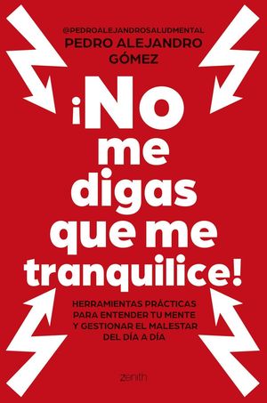 �NO ME DIGAS QUE ME TRANQUILICE!