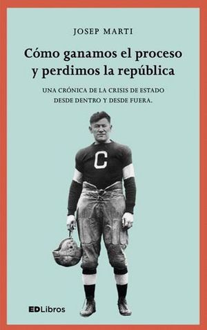 C�MO GANAMOS EL PROCESO Y PERDIMOS LA REP�BLICA