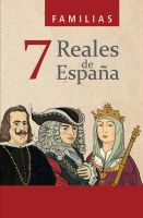 7 FAMILIAS REALES DE ESPA�A