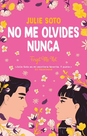 NO ME OLVIDES NUNCA. UNA BODA, MUCHAS FLORES Y DOS EXS. LA NOVELA ROM�NTICA QUE