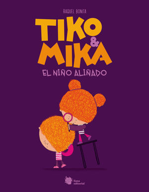 TIKO & MIKA. EL NI�O ALI�ADO