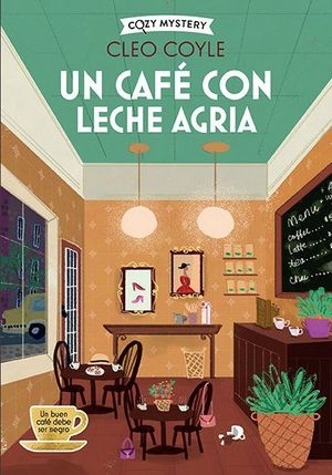 UN CAF� CON LECHE AGRIA (COZY MYSTERY)