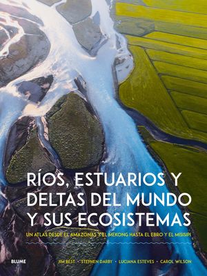 RIOS ESTUARIOS Y DELTAS DEL MUNDO Y SUS ECOSISTEMA