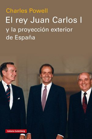 EL REY JUAN CARLOS I Y LA PROYECCI�N EXTERIOR DE ESPA�A