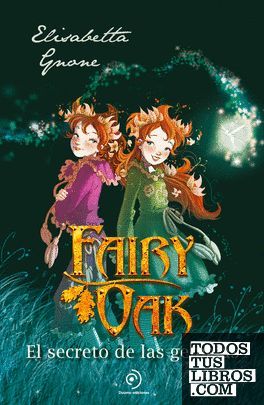 FAIRY OAK 1. EL SECRETO DE LAS GEMELAS
