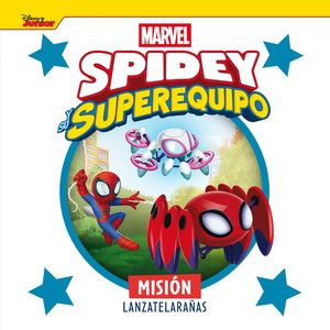 SPIDEY Y SU SUPEREQUIPO. MISIN LANZATELARAAS