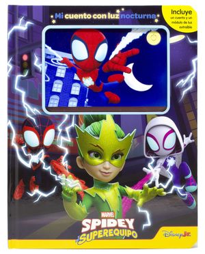SPIDEY Y SU SUPEREQUIPO. MI CUENTO CON LUZ NOCTURN