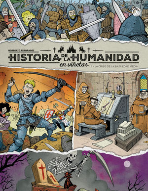 HISTORIA DE LA HUMANIDAD EN VI�ETAS. LA CRISIS DE LA BAJA EDAD MEDIA VOL. 7