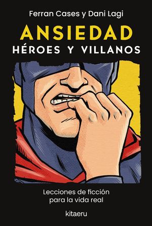 ANSIEDAD. H�ROES Y VILLANOS