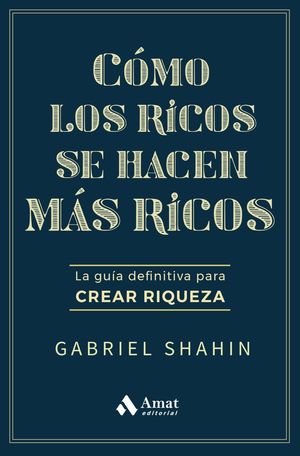 C�MO LOS RICOS SE HACEN M�S RICOS