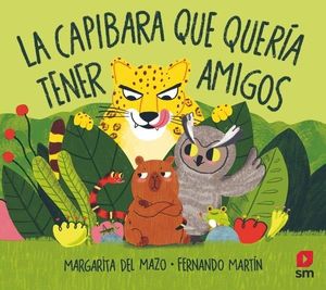 LA CAPIBARA QUE QUER�A TENER AMIGOS