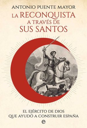 LA RECONQUISTA A TRAVS DE SUS SANTOS