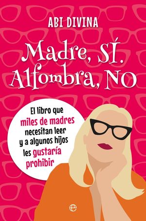 MADRE S�, ALFOMBRA NO