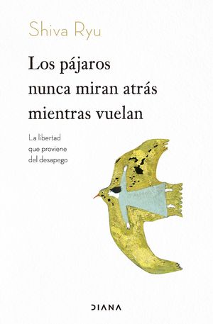 LOS P�JAROS NUNCA MIRAN ATR�S MIENTRAS VUELAN
