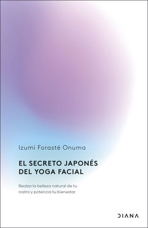 EL SECRETO JAPONS DEL YOGA FACIAL