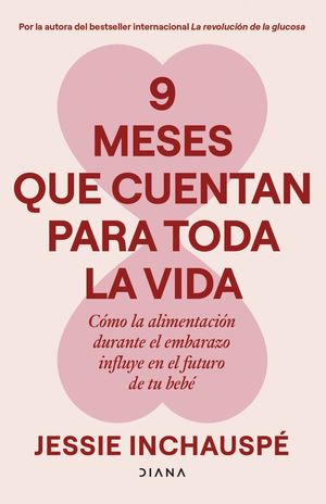 9 MESES QUE CUENTAN PARA TODA LA VIDA