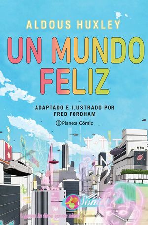 UN MUNDO FELIZ (NOVELA GR�FICA)