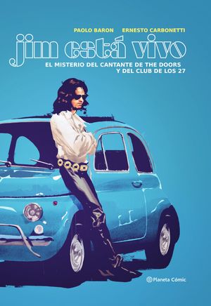 JIM EST� VIVO. EL MISTERIO DEL CANTANTE DE THE DOORS Y EL CLUB DE LOS 27