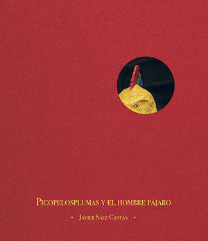 PICOPELOSPLUMAS Y EL HOMBRE P�JARO