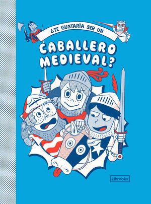�TE GUSTAR�A SER UN CABALLERO MEDIEVAL?
