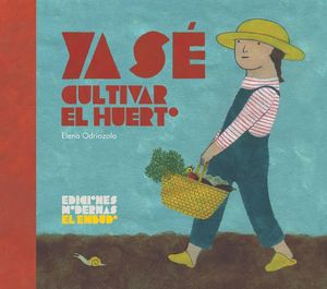 YA S� CULTIVAR EL HUERTO
