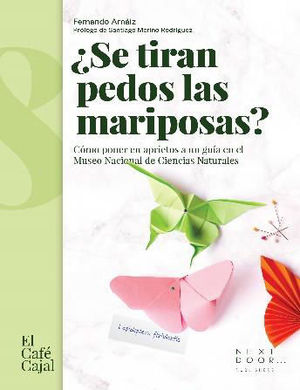 �SE TIRAN PEDOS LAS MARIPOSAS?