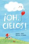 �OH, CIELOS!
