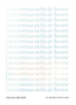 ESTA CONTINUA NIEBLA DE LLEVARTE