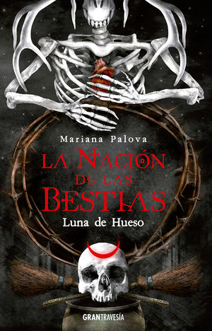 LA NACI�N DE LAS BESTIAS. LUNA DE HUESO