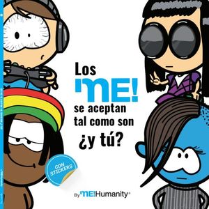 LOS ME' SE ACEPTAN TAL Y COMO SON �Y TU