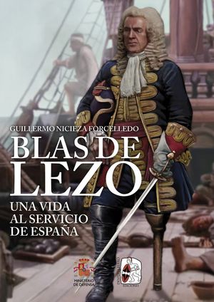 BLAS DE LEZO. UNA VIDA AL SERVICIO DE ESPAA