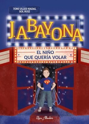 J. A. BAYONA: EL NI�O QUE QUER�A VOLAR