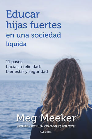 EDUCAR HIJAS FUERTES EN UNA SOCIEDAD L�QUIDA