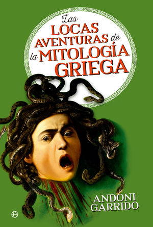 LAS LOCAS AVENTURAS DE LA MITOLOG�A GRIEGA