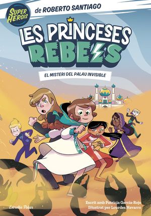 LES PRINCESES REBELS 2. EL MISTERI DEL PALAU INVISIBLE