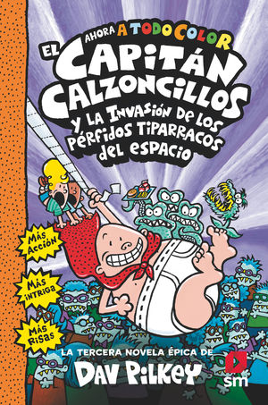 EL CAPIT�N CALZONCILLOS Y LOS P�RFIDOS TIPARRACOS DEL ESPACIO