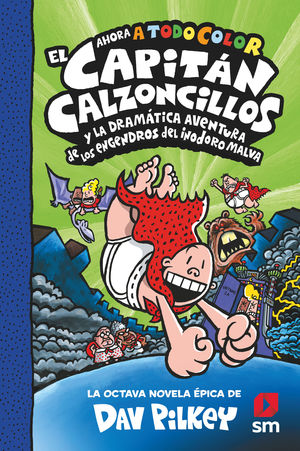 EL CAPIT�N CALZONCILLOS Y LA DRAM�TICA AVENTURA DE LOS ENGENDROS DEL INO