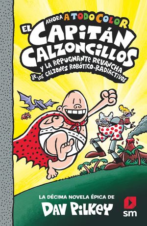 EL CAPITN CALZONCILLOS Y LA REPUGNANTE REVANCHA DE LOS CALZONES ROBTICO-RADIAC