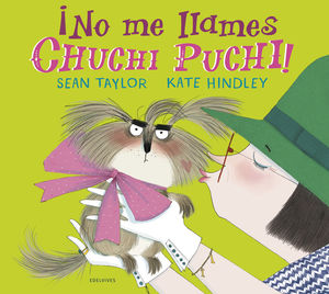 NO ME LLAMES CHUCHI PUCHI!