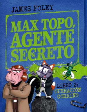 MAX TOPO, AGENTE SECRETO 2: OPERACI�N GORRINO