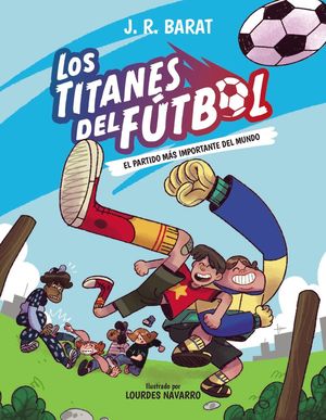 LOS TITANES DEL FTBOL, 1. EL PARTIDO MS IMPORTANTE DEL MUNDO