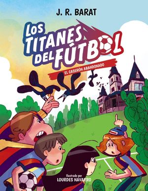 LOS TITANES DEL FTBOL, 2. EL CASERN ABANDONADO