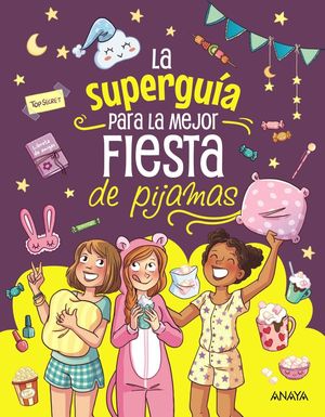 LA SUPERGU�A PARA LA MEJOR FIESTA DE PIJAMAS