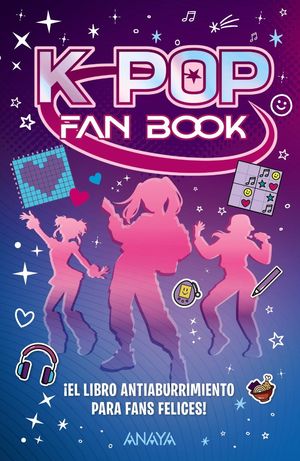 K-POP FAN BOOK. �EL LIBRO ANTIABURRIMIENTO PARA FANS FELICES!