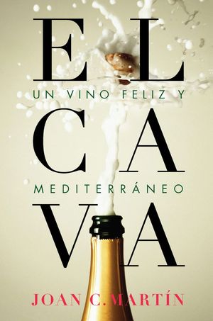 EL CAVA, UN VINO FELIZ Y MEDITERR�NEO