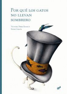 POR QU� LOS GATOS NO LLEVAN SOMBRERO